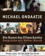 Die Kunst des Filmschnitts: Gespräche mit Walter Murch