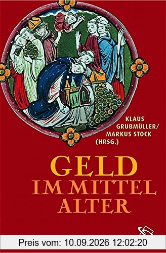 Geld im Mittelalter: Wahrnehmung - Bewertung - Symbolik