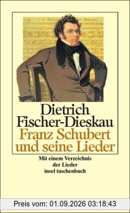 Franz Schubert und seine Lieder (insel taschenbuch)