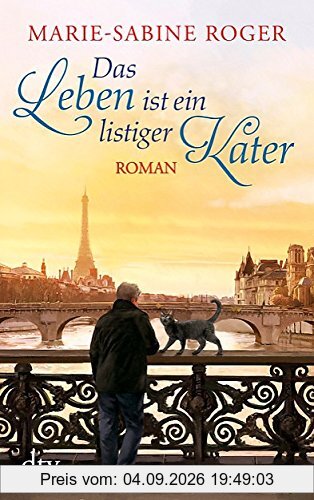 Das Leben ist ein listiger Kater: Roman