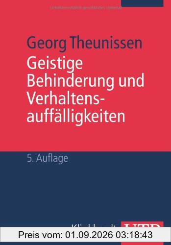 Geistige Behinderung und Verhaltensauffälligkeiten: Ein Lehrbuch für die Schule, Heilpädagogik und außerschulische Behindertenhilfe