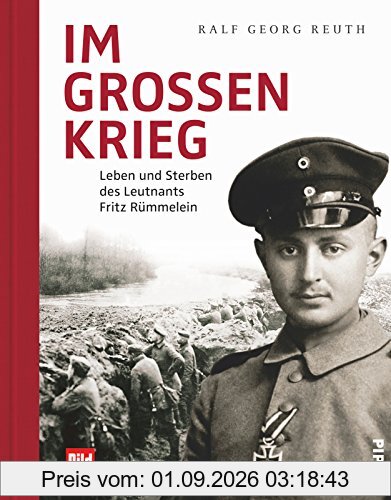 Im großen Krieg: Leben und Sterben des Leutnants Fritz Rümmelein