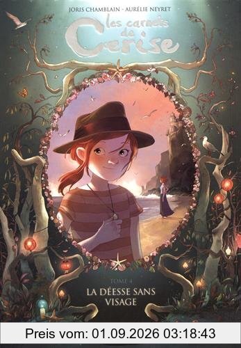 Les carnets de Cerise. Vol. 4. La déesse sans visage