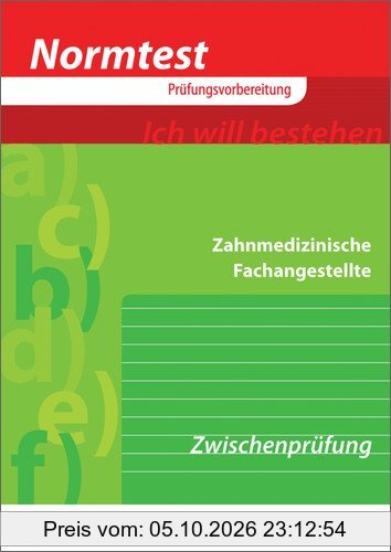 Normtest - Zahnmedizinische Fachangestellte, Vorbereitung auf die Zwischenprüfung (Aufgabenband)