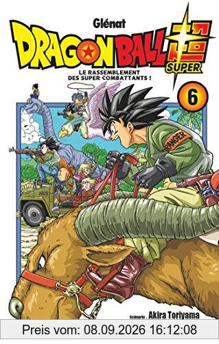 Dragon ball super. Vol. 6. Le rassemblement des super combattants !