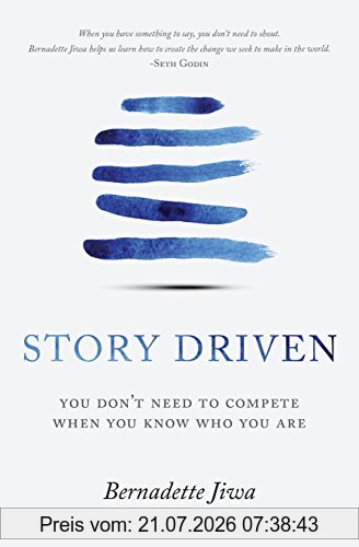 Bernadette Jiwa Story Driven, You Don't Need To Compete When You Know Who You Are
