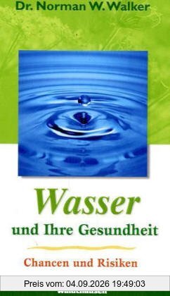 Wasser und Ihre Gesundheit, Chancen und Risiken
