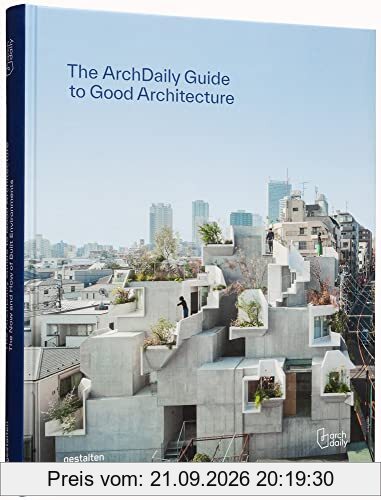 The Archdaily guide to good architecture : the now and how of built environments