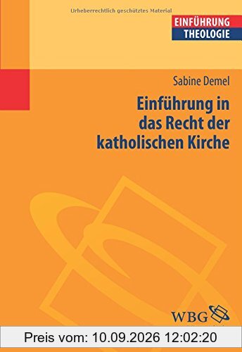 Einführung in das Recht der katholischen Kirche: Grundlagen - Quellen - Beispiele