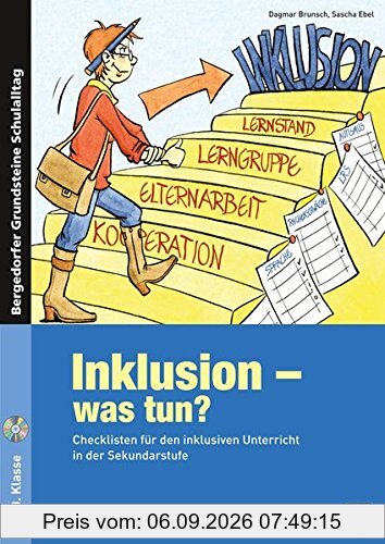 Inklusion - was tun? - Sekundarstufe: Checklisten für den inklusiven Unterricht in der Sekundarstufe (5. bis 10. Klasse) (Bergedorfer Grundsteine Schulalltag - SEK)