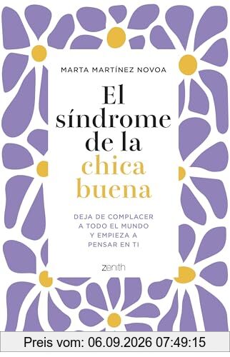El síndrome de la chica buena: Deja de complacer a todo el mundo y empieza a pensar en ti (Autoayuda y superación)