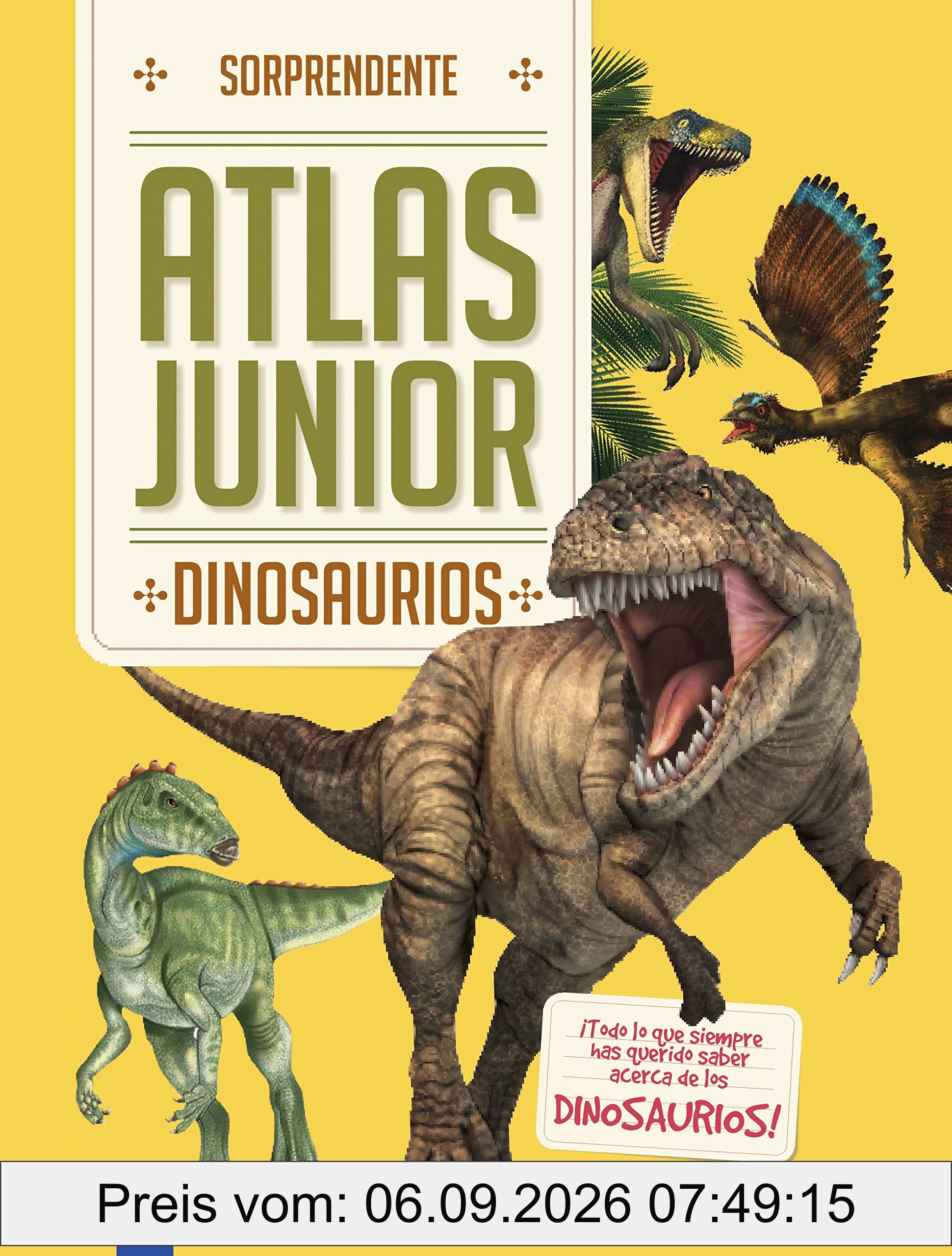Dinosaurios: Sorprendente Atlas Junior