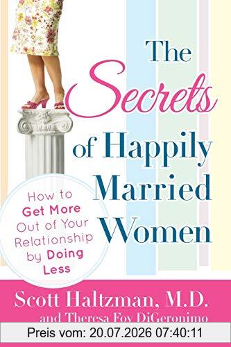 Scott Haltzman The Secrets Of Happily Married Women, How To Get More Out Of Your Relationship By Doing Less