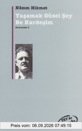 Yasamak Güzel Sey Be Kardesim: Romanlar 3