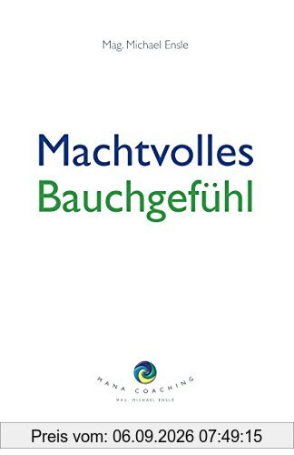 Machtvolles Bauchgefühl