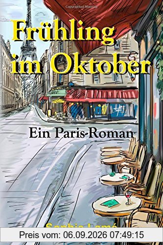 Frühling im Oktober: Ein Paris-Roman