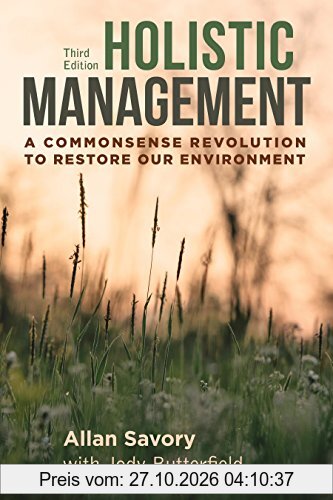 Holistic Management: A Commonsense Revolution to Restore Our Environment
