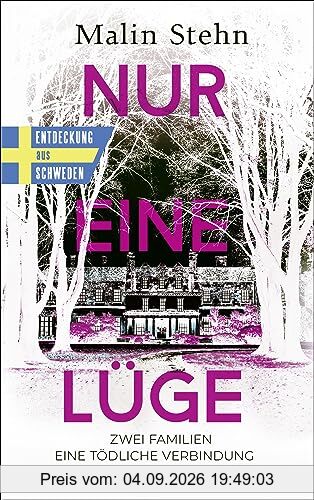 Nur eine Lüge – Zwei Familien, eine tödliche Verbindung: der psychologisch einfühlsame, spannende Bestseller aus Schweden