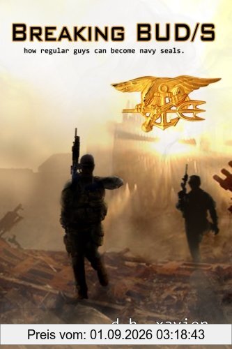 Breaking BUD/S: How Regular Guys Can Become Navy SEALs