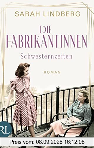 Die Fabrikantinnen – Schwesternzeiten: Roman (Die Fabrikantinnen-Saga, Band 2)