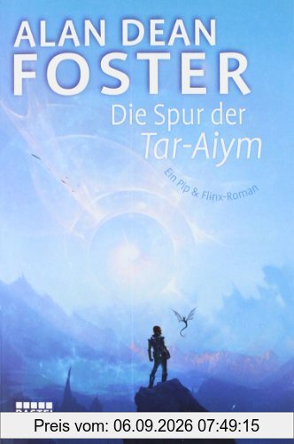 Die Spur der Tar-Aiym: Roman