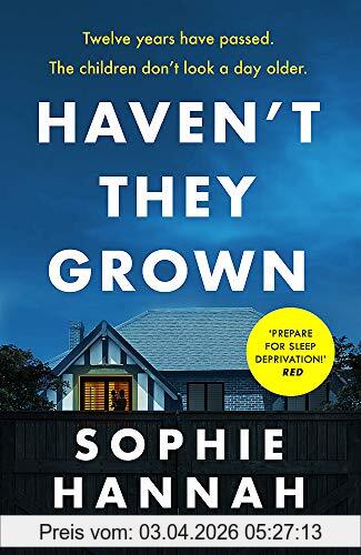 Sophie Hannah Haven't They Grown