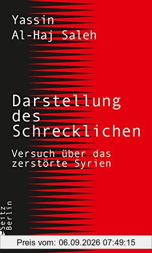 Darstellung des Schrecklichen: Versuch über das zerstörte Syrien
