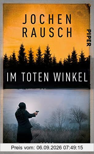 Im toten Winkel: Roman | Psycho-Spannung im deutsch-tschechischen Niemandsland