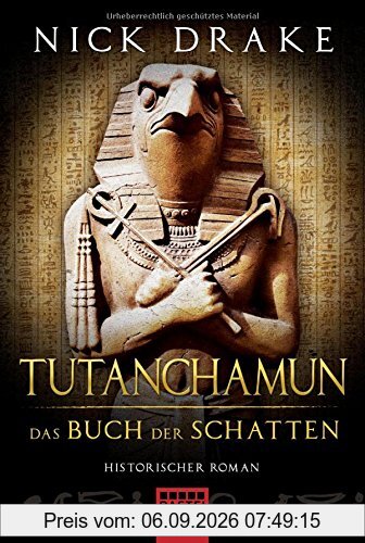 Tutanchamun - Das Buch der Schatten: Historischer Roman (Klassiker. Historischer Roman. Bastei Lübbe Taschenbücher)