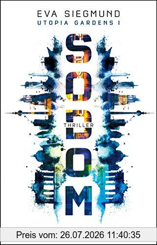 Eva Siegmund Sodom, Thriller (Utopia Gardens, Band 1)