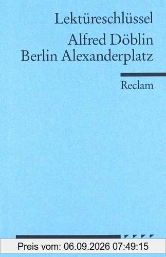 Alfred Döblin: Berlin Alexanderplatz. Lektüreschlüssel