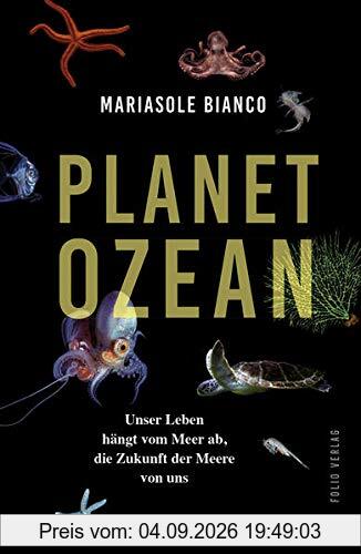 Planet Ozean: Unser Leben hängt vom Meer ab, die Zukunft der Meere von uns