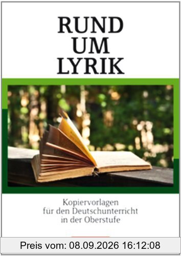 Rund um ... - Sekundarstufe II: Rund um Lyrik: Kopiervorlagen für den Deutschunterricht in der Oberstufe. Kopiervorlagen