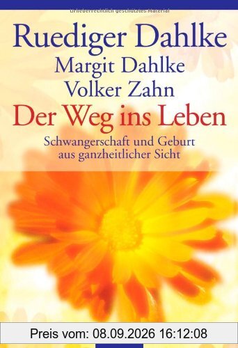 Der Weg ins Leben: Schwangerschaft und Geburt aus ganzheitlicher Sicht