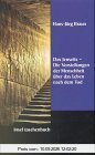 Das Jenseits. Die Vorstellungen der Menschheit über das Leben nach dem Tod