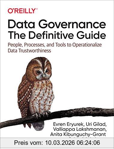 Evren Eryurek Data Governance, The Definitive Guide, People, Processes, And Tools To Operationalize Data Trustworthiness