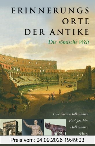 Erinnerungsorte der Antike: Die römische Welt