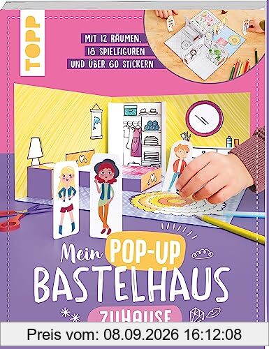 Mein Pop-up Bastelhaus-Zuhause: 12 Räume, 18 Spielfiguren und mehr als 60 Sticker - zum Basteln, Dekorieren und Spielen