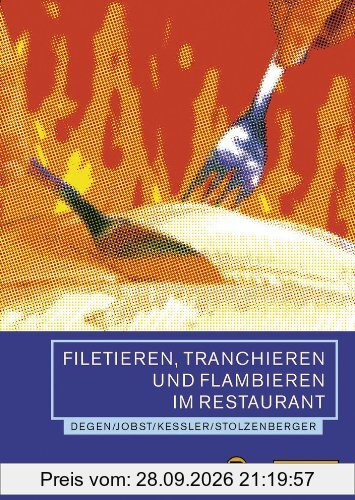 Filetieren, Tranchieren und Flambieren im Restaurant