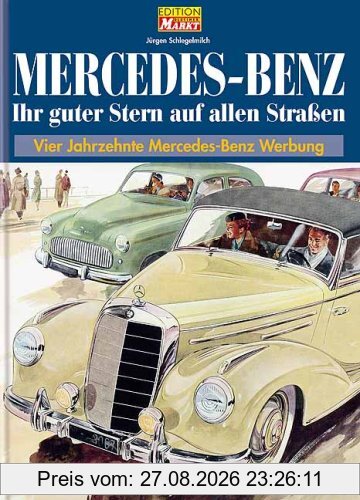 Mercedes Benz Ihr guter Stern auf allen Straßen: Vier Jahrzehnte Mercedes Benz Werbung