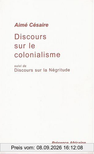 Discours sur le colonialisme. Discours sur la négritude