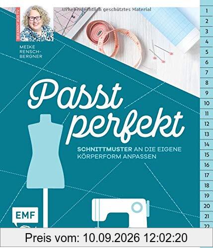 Passt perfekt – Schnittmuster an die eigene Körperform anpassen: Enger, weiter, länger, kürzer