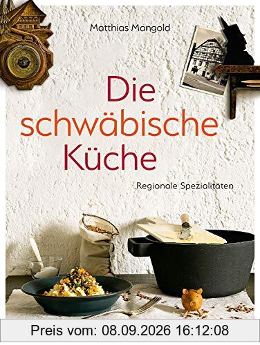 Die schwäbische Küche: Regionale Spezialitäten