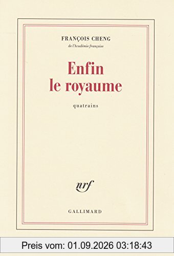 Enfin le royaume : quatrains