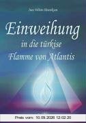 Einweihung in die türkise Flamme von Atlantis
