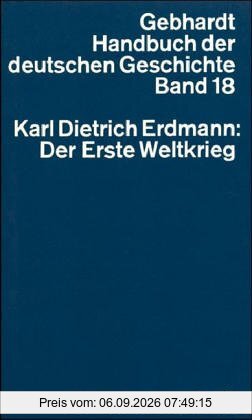 Handbuch der deutschen Geschichte, Band 18: Der Erste Weltkrieg: Bd. 18