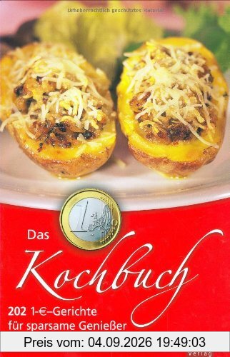 Das 1-Euro-Kochbuch: 202 1-Euro-Gerichte für sparsame Genießer