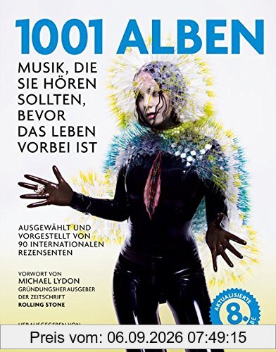 1001 Alben: Musik, die Sie hören sollten, bevor das Leben vorbei ist. Ausgewählt und vorgestellt von 90 internationalen Rezensenten. Mit einem Vorwort ... von Michael Göpfert und Alan Tepper.