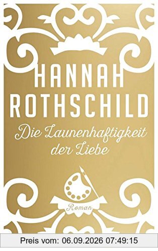 Die Launenhaftigkeit der Liebe: Roman