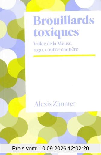 Brouillards toxiques : vallée de la Meuse, 1930, contre-enquête
